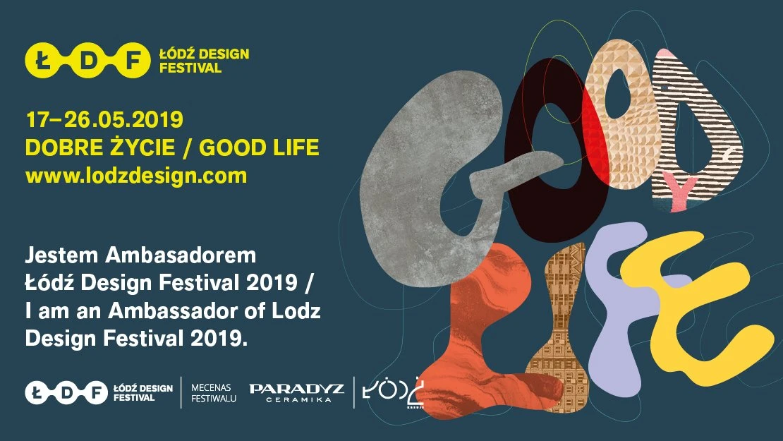 DOBRE ŻYCIE na Łódź Design Festival 2019
